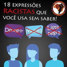NovembroAntirracista: 18 expressões racistas que você usa sem saber -  SindjusRS -