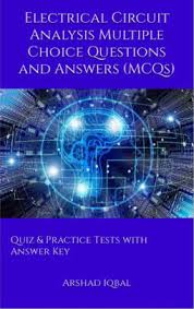 Click here for prior trivia questions. Electrical Circuit Analysis Multiple Choice Questions And Answers Mcqs Quizzes Practice Tests With Answer Key Electrical Circuit Analysis Worksheets Quick Study Guide By Arshad Iqbal Nook Book Ebook