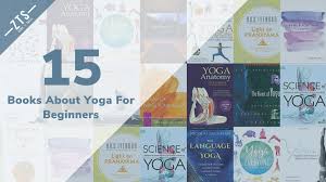 These books not only give insight into how to do asana (the poses) but they highlight yoga's 3000+ year history. Top 15 Best Yoga Books For Beginners Zero To Skill