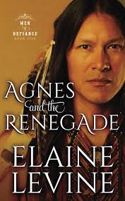 Agnes and the Renegade: Amazon.co.uk: Levine, Elaine: 9780985420567: Books