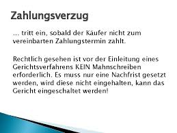 Ist die frist zu kurz, so tritt anstelle der vereinbarten die angemessene frist. Vertragswidrige Erfllung Des Kaufvertrages Lieferverzug Mangelhafte Ware Zahlungsverzug
