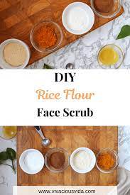 Diy Rice Flour Face Scrub Vivacious Vida Recipe Rice Flour For Skin Rice Flour Skin Face Scrub