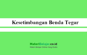 Kesetimbangan dinamis tidak terjadi secara makroskopis tapi terjadi secara mikroskopis (partikel zat). Kesetimbangan Benda Tegar Pengertian Bentuk Jenis Contoh