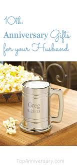 You also can choose several similar options on this website!. Ten Year Wedding Anniversary Gift Ideas For Your Husband