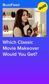 Which Classic Movie Makeover Would You Get Quizzes For Fun Quizzes Funny Movie Quizzes