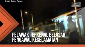Biasanya mereka diuruskan oleh sebuah syarikat keselamatan. Pelawak Terkenal Belasah Pengawal Keselamatan Youtube