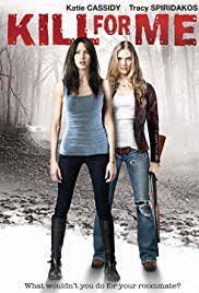 As Far As My Feet Will Carry Me Watch Online Watch Kill For Me Video 2013 Full Hd Online Poster Drama Movie Thriller 2013 Canada Kill For Me V Katie Cassidy Tracy Spiridakos Cool Things To Buy