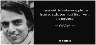 Carl Sagan Quote If You Wish To Make An Apple Pie From Scratch