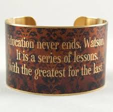 Education Never Ends Watson Sherlock Holmes British Literary Quote Brass Cuff Bracelet Watson Sherlock Brass Cuff Sherlock Holmes Quotes