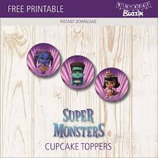 Free Printable Super Monsters Cupcake Toppers Birthday Buzzin Monster Cupcakes Monster Party Favors Monster Birthday