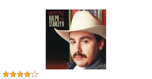 Ralph Stanley II, Ralph Stanley II, Ralph Stanley, Scotty Wiseman, Bascom  Lamar Lunsford, Carter Stanley, Tom T. Hall, Candace Randolph, James Alan  Shelton, James Alan Shelton, R. J. "Ron" Rigsby, Junior Blankenship,