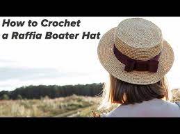 44 How To Crochet A Raffia Boater Hat Youtube Boater Hat Raffia Crochet Raffia Hat Pattern