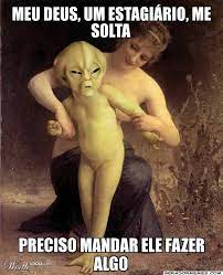 Check spelling or type a new query. No Dia Do Estagiario Confira Os Memes Que Bombaram Na Internet Jornal Correio