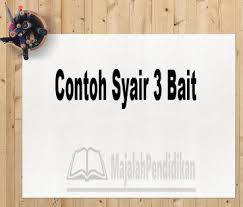 Contoh Syair 3 Bait Definisi Dan Contoh Contohnya