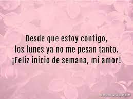 Con la mejor actitud y motivación, ésta será una de tus mejores y más exitosas. Feliz Inicio De Semana Amor Frases Con Emocion