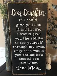 Dear Daughter I Love You Wood Sign Daughter Love Quotes My Children Quotes Dear Daughter