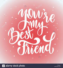 About press copyright contact us creators advertise developers terms privacy policy & safety how youtube works test new features press copyright contact us creators. My Best Friend Hand Lettering Text Positive Quote Stock Vector Image Art Alamy