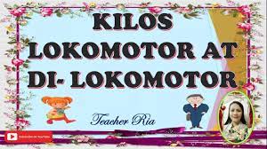 Larawan ng kilos clipart 11 » clipart station. Elviejo Fransisco Blog Di Lokomotor Picture Pe Kilos Lokomotor At Di Lokomotor Galaw At Hugis Ng Katawan Youtube Contextual Translation Of Picture Ng Lokomotor Into English