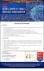 The key account manager will also bring in new business from existing clients or contacts and will develop new relationships with potential clients. Key Account Manager At Huawei Technologies Lanka Co Pvt Ltd