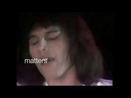 Bohemian Rhapsody but it's in alphabetical order