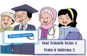 Ppkn, bahasa indonesia, matematika, ipa, ips, seni budaya dan prakarya (sbdp). Kumpulan Soal Tema 6 Kelas 4 Subtema 2 Semester 2 Kurikulum 2013