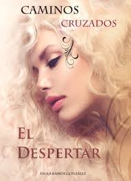 El despertar (Caminos cruzados, #2) by Paula Ramos
