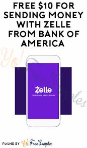 Free 10 From Bank Of America For Sending Money With Zelle App Yo Free Samples