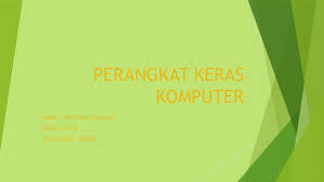 Maybe you would like to learn more about one of these? Ppt Perangkat Keras Komputer Saosyan Nabillah Academia Edu