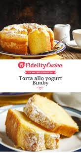 torta allo yogurt bimby ricetta dolci yogurt bimby dolci veloci bimby ricette
