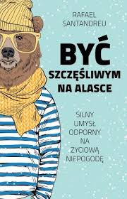 Byc Szczesliwym Na Alasce Rafael Santandreu 7137722673 Oficjalne Archiwum Allegro Books Memes Movie Posters