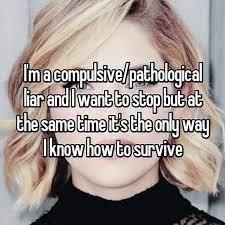 If you feel comfortable doing so, tell your parents, siblings, or a close friend about your plan to stop lying, so they can provide some support. People Share What It S Like Being A Pathological Liar