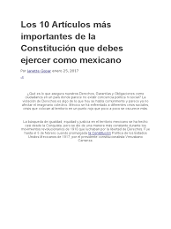 Compartimos un listado de los artículos más importantes de la constitución de los estados unidos mexicanos de 1917 y de que forma ejercerlos. Los 10 Articulos Mas Importantes De La Constitucion Que Debes Ejercer Como Mexicano Constitucion Elecciones
