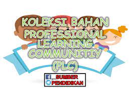In this collection below you will find all the best. Koleksi Bahan Professional Learning Community Plc Pendidikan Sumber Pendidikan