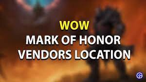 How To Find Mark Of Honor Vendors In Wow Shadowlands In 2021 Marks Vendor Honor
