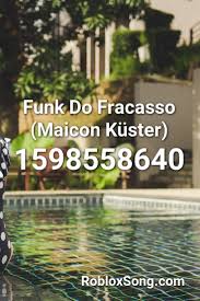 Our goal is to make this the largest list of. Funk Do Fracasso Maicon Kuster Roblox Id Roblox Music Codes Dubstep Songs Roblox
