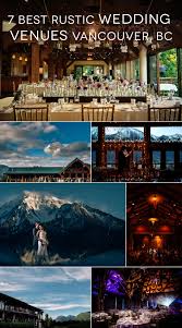 Our facilities can accommodate up. Best Rustic Wedding Venues Around Vancouver Rustic Wedding Venues Vancouver Wedding Venue Rustic Wedding