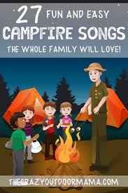 It'll give the kids a good laugh and it'll get some energy out at the same time. 53 Favorite Family Campfire Songs Pdf Printables The Crazy Outdoor Mama