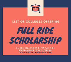 Scholarships range from $ 7,000 per year to full tuition. List Of 86 Universities And Colleges With Full Ride Scholarships