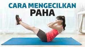 Tenang aja fitskwad, kalian kamu mau paha gelambir kamu hilang? 22 Cara Mengecilkan Paha Dengan Cepat Tanpa Olahraga