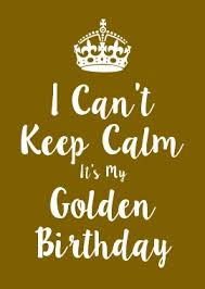 They let us understand that, no matter how many ages pass, individuals stay basically the very same. I Can T Keep Calm It S My Golden Birthday Keep Calm And Carry On