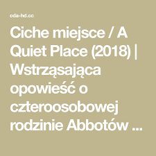 Emily blunt, john krasinski, millicent simmonds and others. Ciche Miejsce A Quiet Place 2018 Wstrzasajaca Opowiesc O Czteroosobowej Rodzinie Abbotow Zmuszonej Do Porozumiewania Sie W Calkow Lockscreen Online Quiet