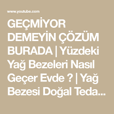 Gecmiyor Demeyin Cozum Burada Yuzdeki Yag Bezeleri Nasil Gecer Evde Yag Bezesi Dogal Tedavisi Youtube Yuzler Yag Dogal
