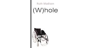 Reading fiction has been said to increase people's empathy and compassion. Whole By Ruth Madison