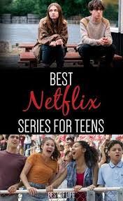 Best Netflix Series For Teens The Best Of Life Best Series On Netflix Tv Series To Watch Good Movies On Netflix