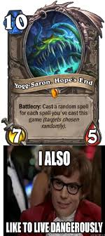 Save and share your meme collection! Yoggs Rng Hearthstone Know Your Meme