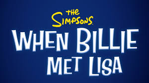 THE SIMPSONS” FANS WILL BE HAPPIER THAN EVER WHEN THE NEW SHORT “WHEN  BILLIE MET LISA” PREMIERES APRIL 22, EXCLUSIVELY ON DISNEY+