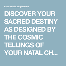 Discover Your Sacred Destiny As Designed By The Cosmic