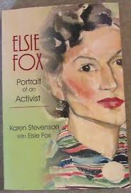 ELSIE FOX: PORTRAIT OF AN ACTIVIST by KAREN STEVENSON--PB/1st/SIGNED  9780595518562| eBay