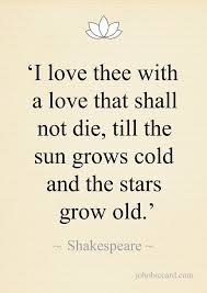 I Love Thee With A Love That Shall Not Die Shakespeare Shakespeare Love Quotes Literary Love Quotes Quotes For Book Lovers