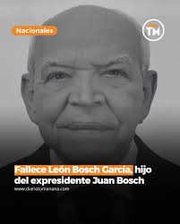 León Bosch García, hijo del expresidente dominicano Juan Bosch, falleció en  Washington D.C. a los 88 años. Nacido en Santo Domingo en 1936, Bosch  García fue un destacado pintor especializado en paisajes,
